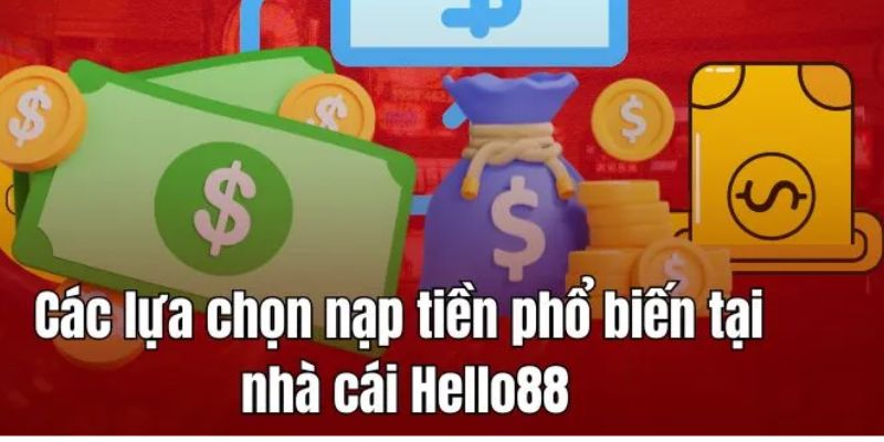 Cách nạp tiền hello88 đầy đủ các bước