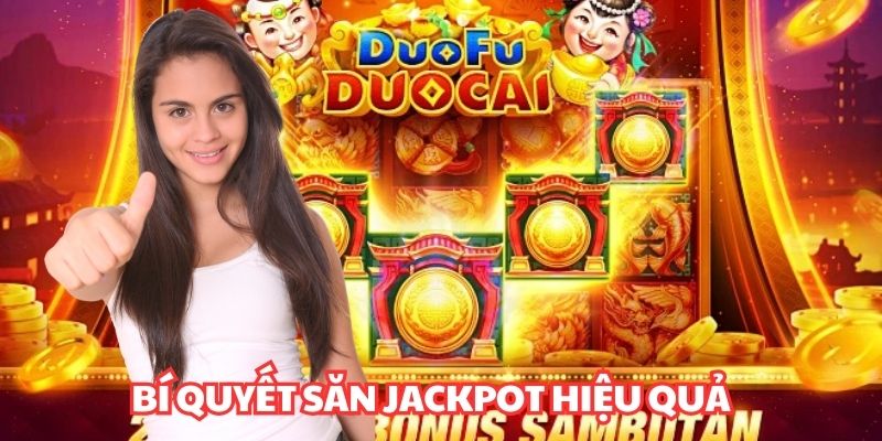 Bí quyết săn Jackpot hiệu quả tại nổ hũ B52