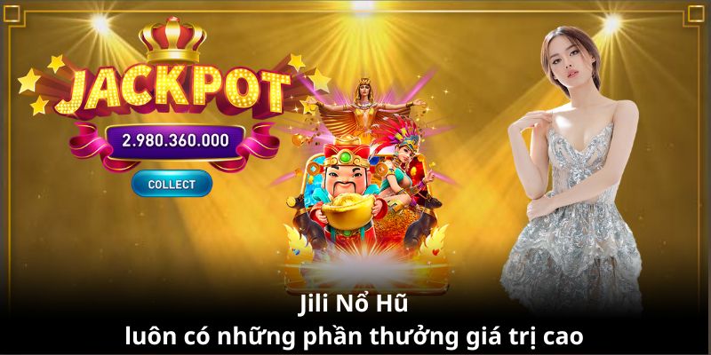 Nổ hũ Jili - sảnh game nổi bật, hấp dẫn tại Hello88 